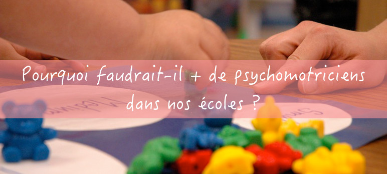 Pourquoi faudrait-il plus de psychomotriciens dans nos écoles ?