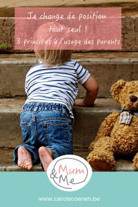 Je change de position tout seul ! 3 grands principes à l'usage des parents