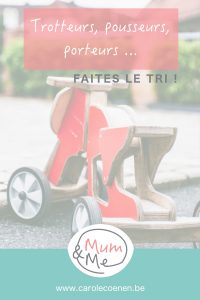 Trotteurs, porteurs, pousseurs ... faites le tri!